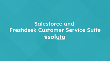 Salesforce and Freshdesk Customer Service Suite integration for chatbot management