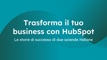 Webinar: Trasforma il tuo business con HubSpot