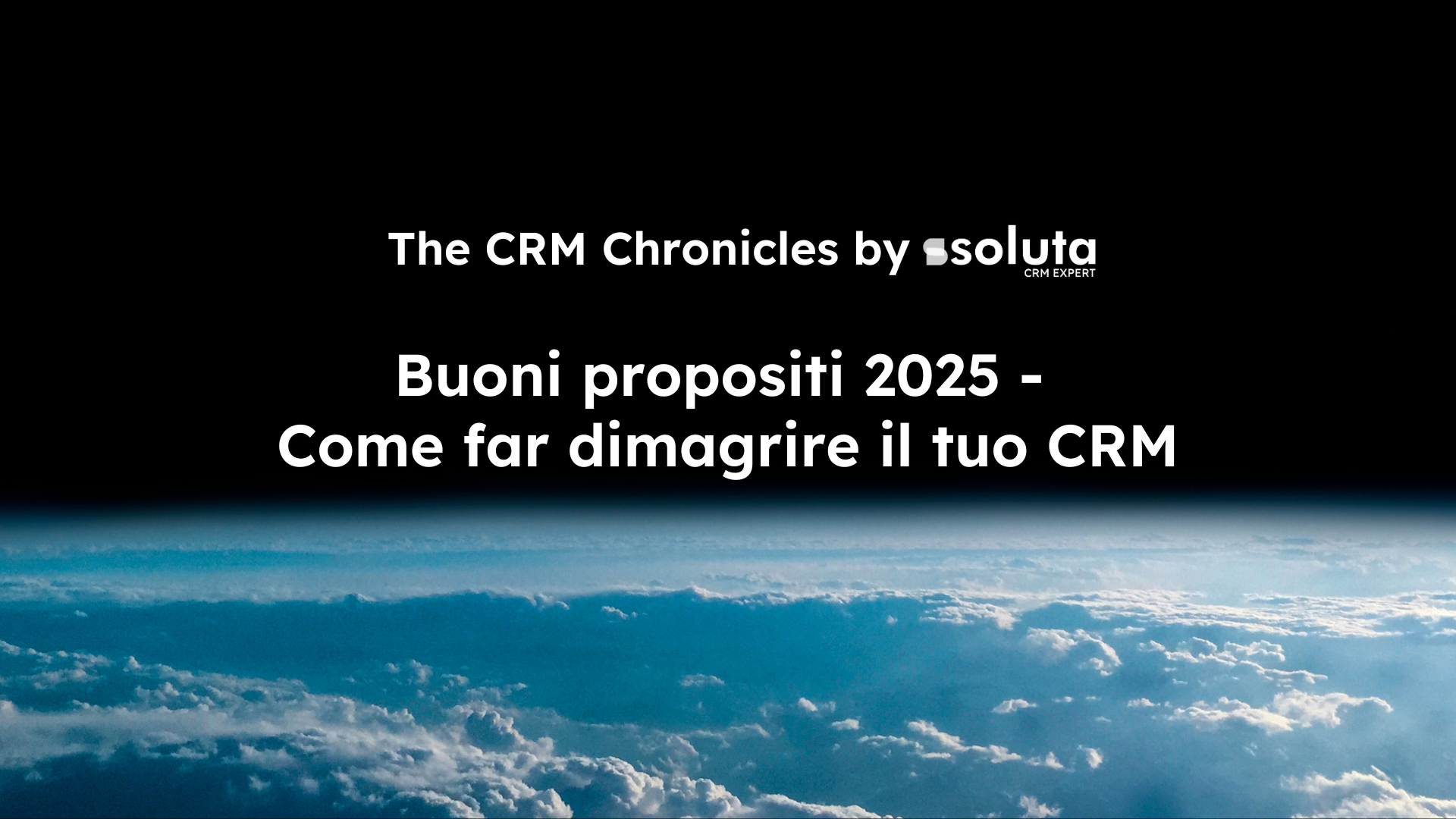 The CRM Chronicles: Buoni propositi 2025 - Come far dimagrire il tuo CRM