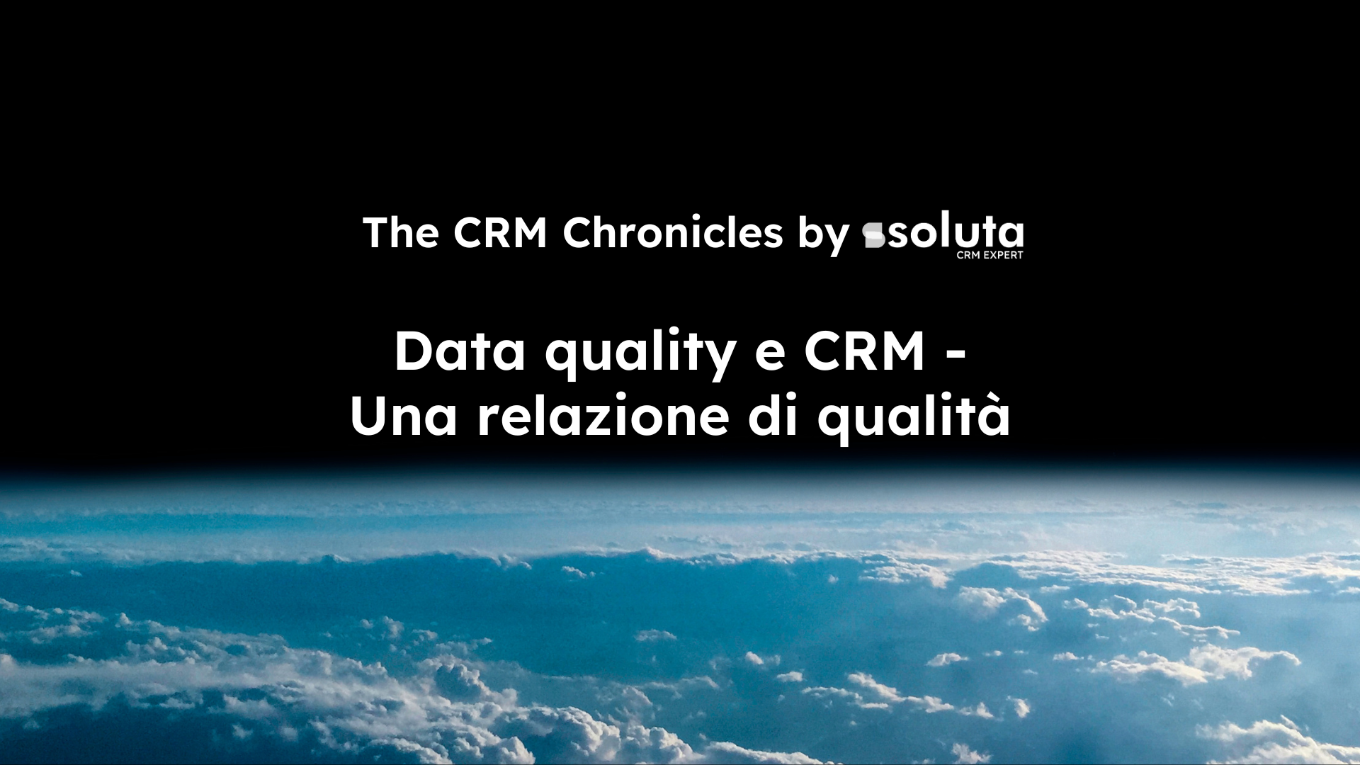 The CRM Chronicles: Data Quality e CRM - Una relazione di qualità