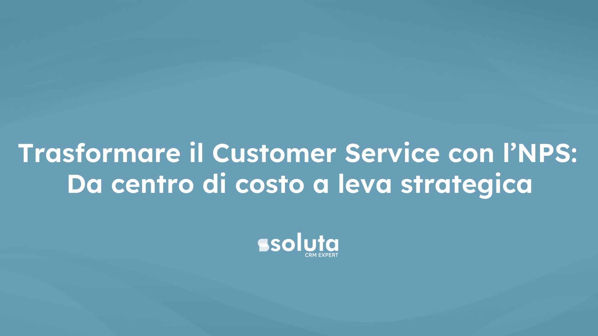 Trasformare il Customer Service con l’NPS: Da centro di costo a leva strategica