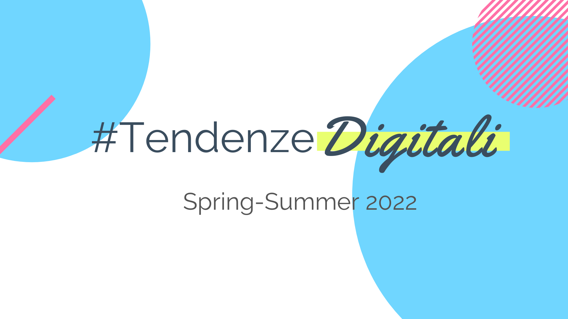 Grafica #TendenzeDigitali Spring Summer 22 (3)