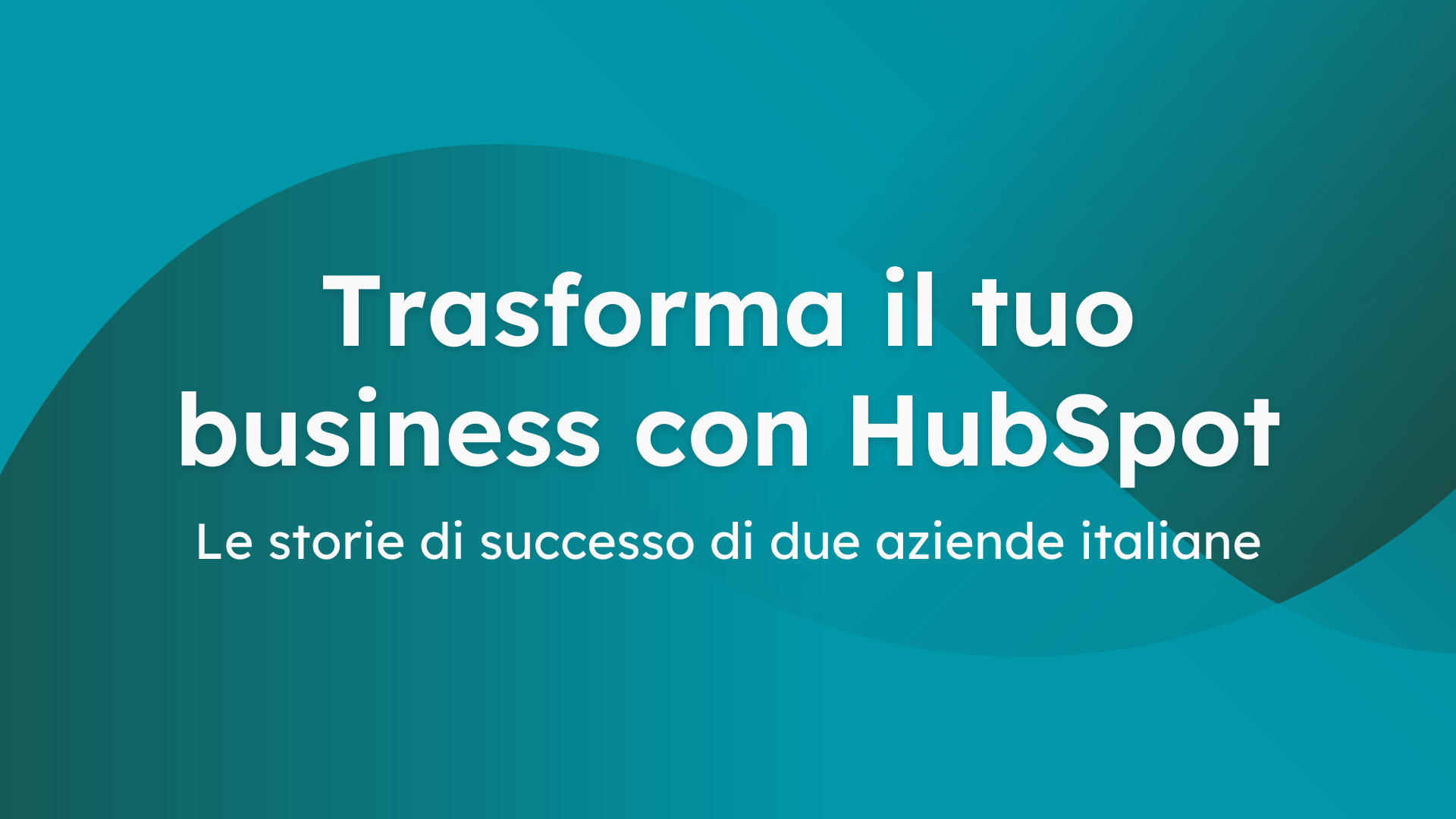 Webinar: Trasforma il tuo business con HubSpot
